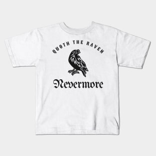 Quoth the Raven Nevermore - Poetry Kids T-Shirt